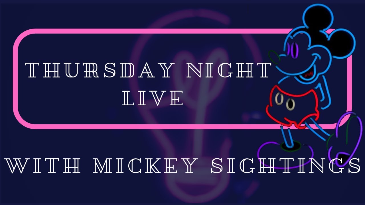 Thursday Night LIVE with Mickey Sightings