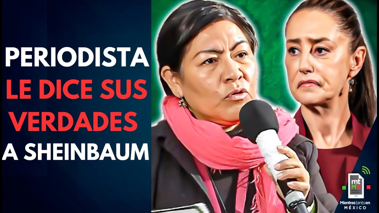 Reyna Haydee vs Sheinbaum: Periodista le dice SUS VERDADES a Claudia Sheinbaum en la mañanera