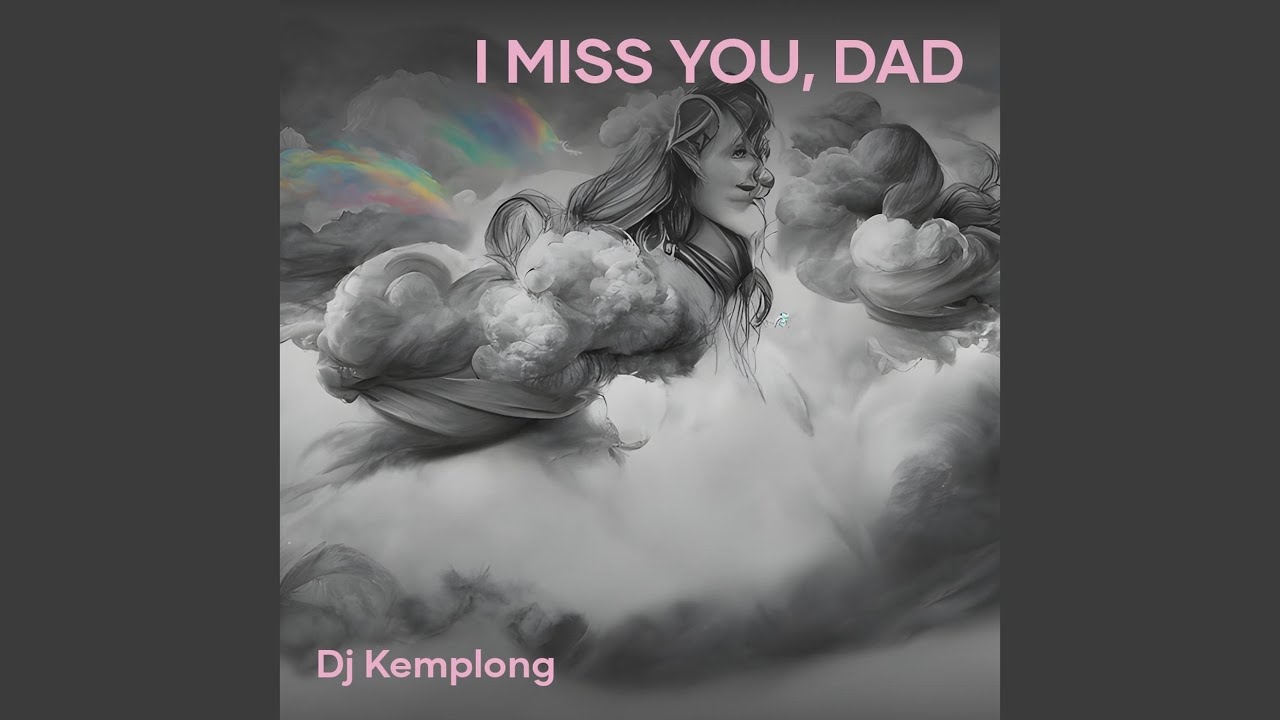 I miss you, Dad