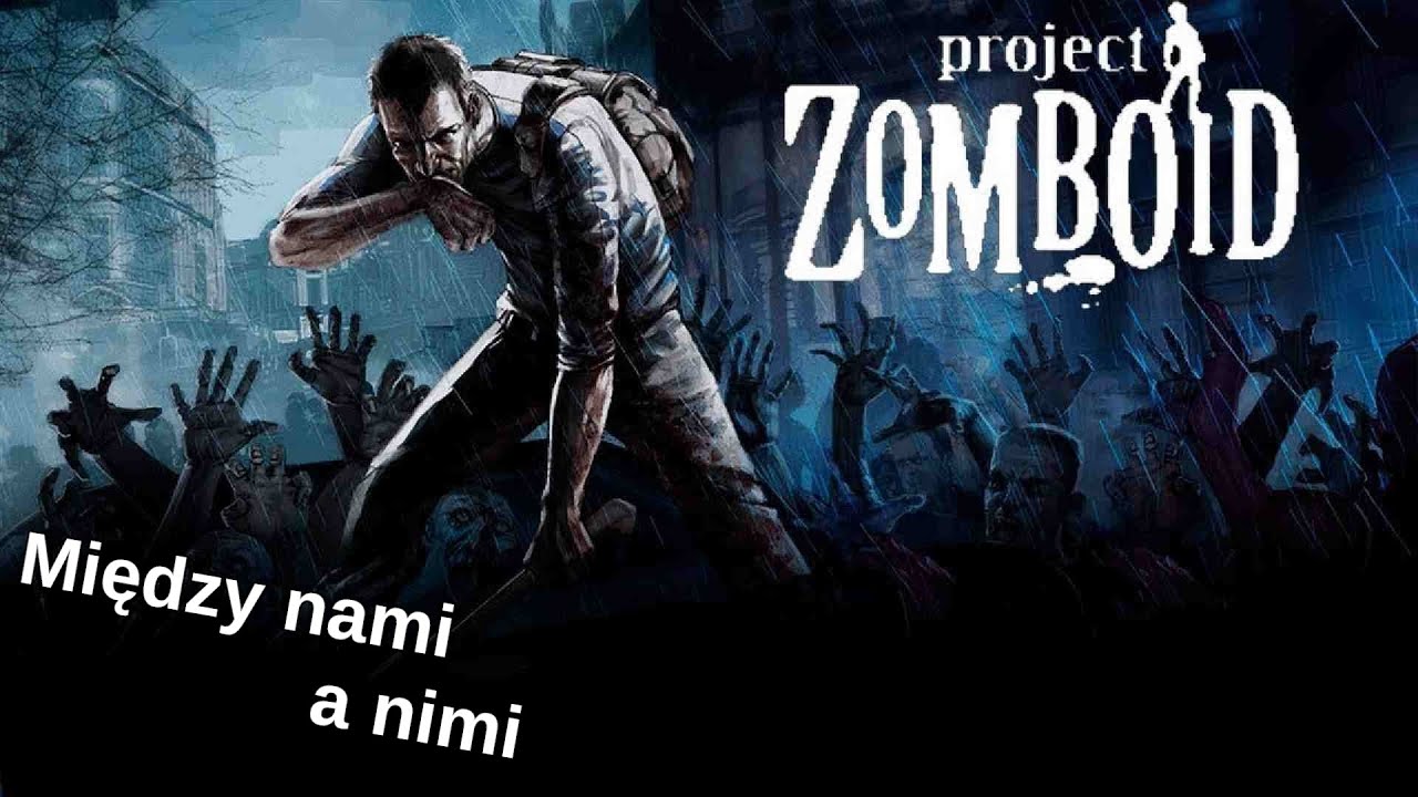 Project Zomboid - Między nami, a nimi