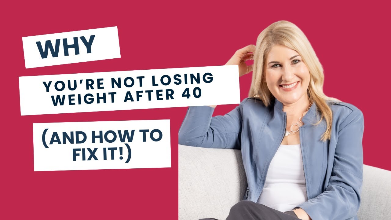 Why You’re Not Losing Weight After 40 (and How to Fix It!)