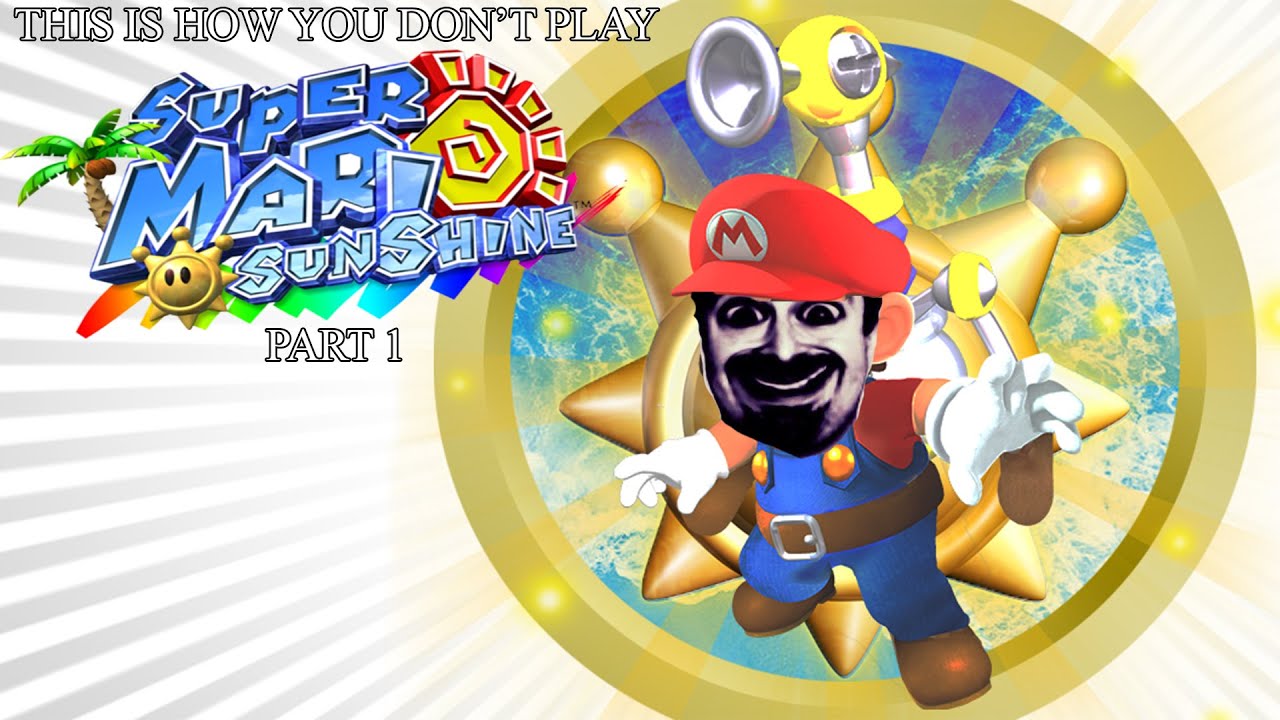 This Is How You DON'T Play Super Mario Sunshine Part 1 (0utsyder Edition)