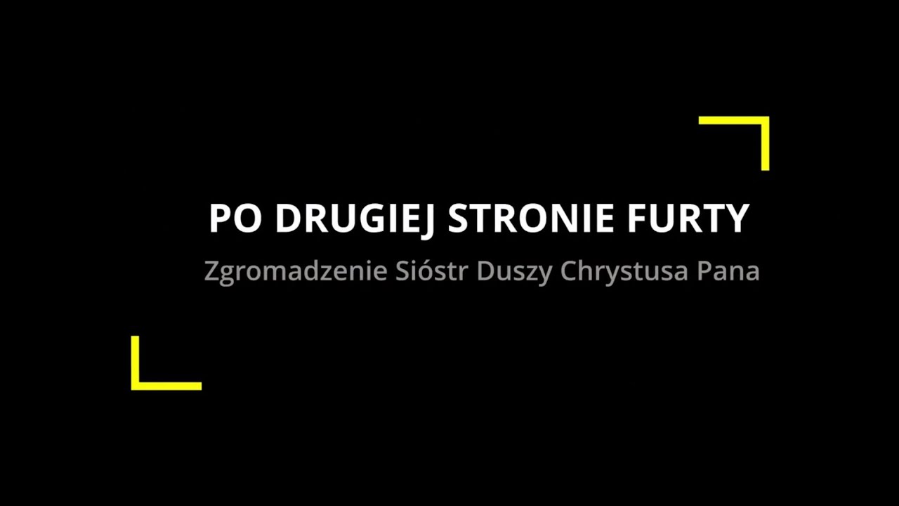PO DRUGIEJ STRONIE FURTY - Zgromadzenie Sióstr Najświętszej Duszy Chrystusa Pana