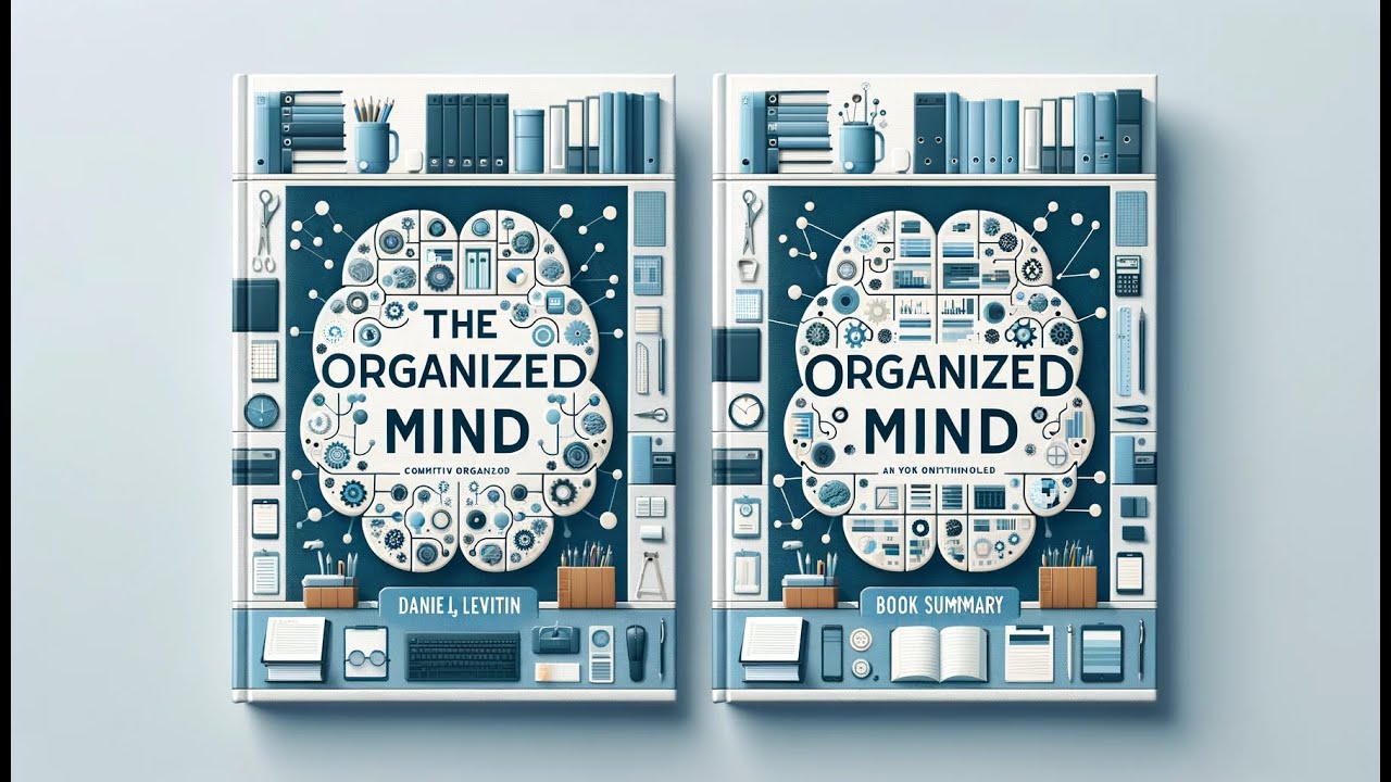 The Organized Mind By Daniel J  Levitin | Book Summary