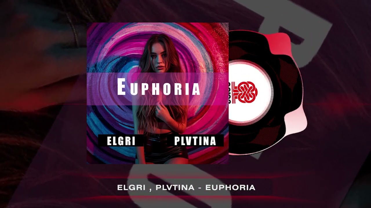 ELGRI , PLVTINA - Euphoria (2025)