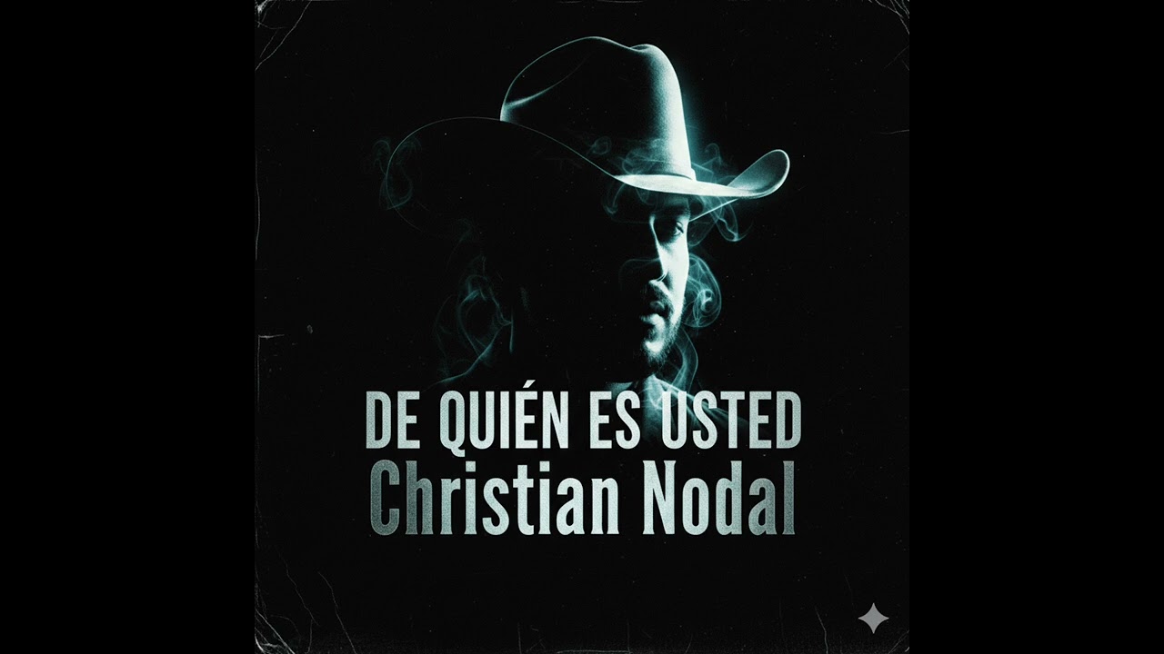 CHRISTIAN NODAL  -DE QUIEN ES USTED