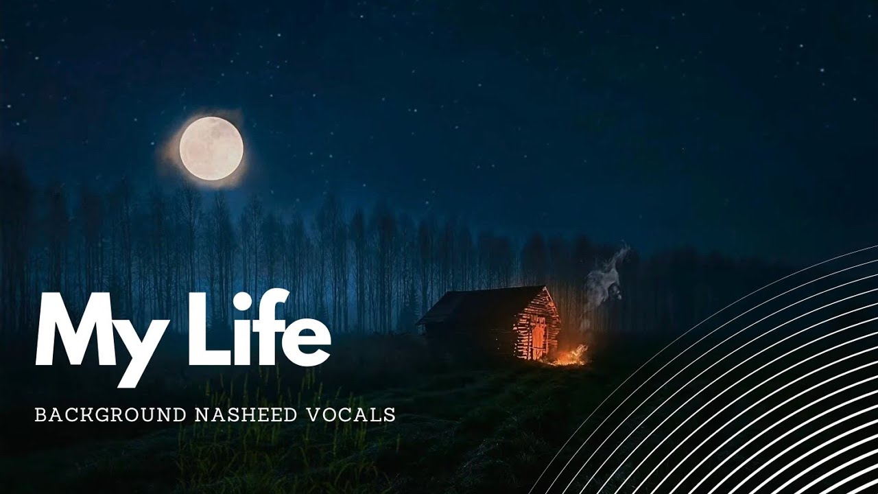 My Life - Background Nasheed