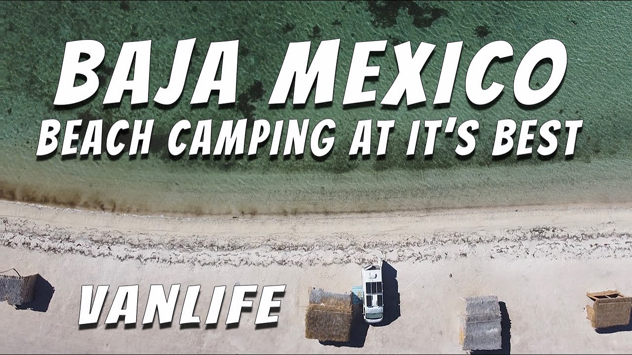 Bahía Concepcion Baja Beach Camping - Van Life Baja Mexico in May