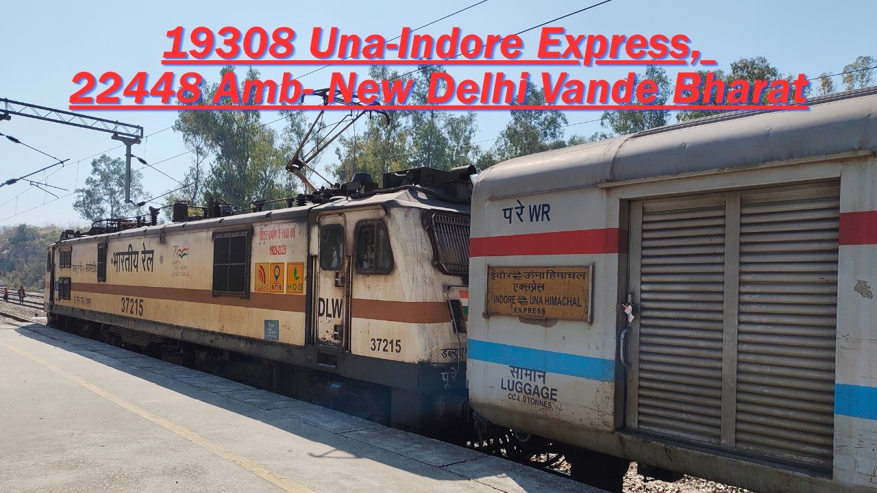 Una - Indore express (19308), Vande Bharat (22448) departures from Una