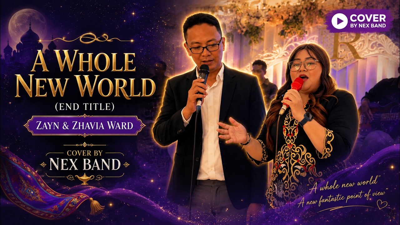 A Whole New World (End Title) – ZAYN & Zhavia Ward | Cover by Nex Band