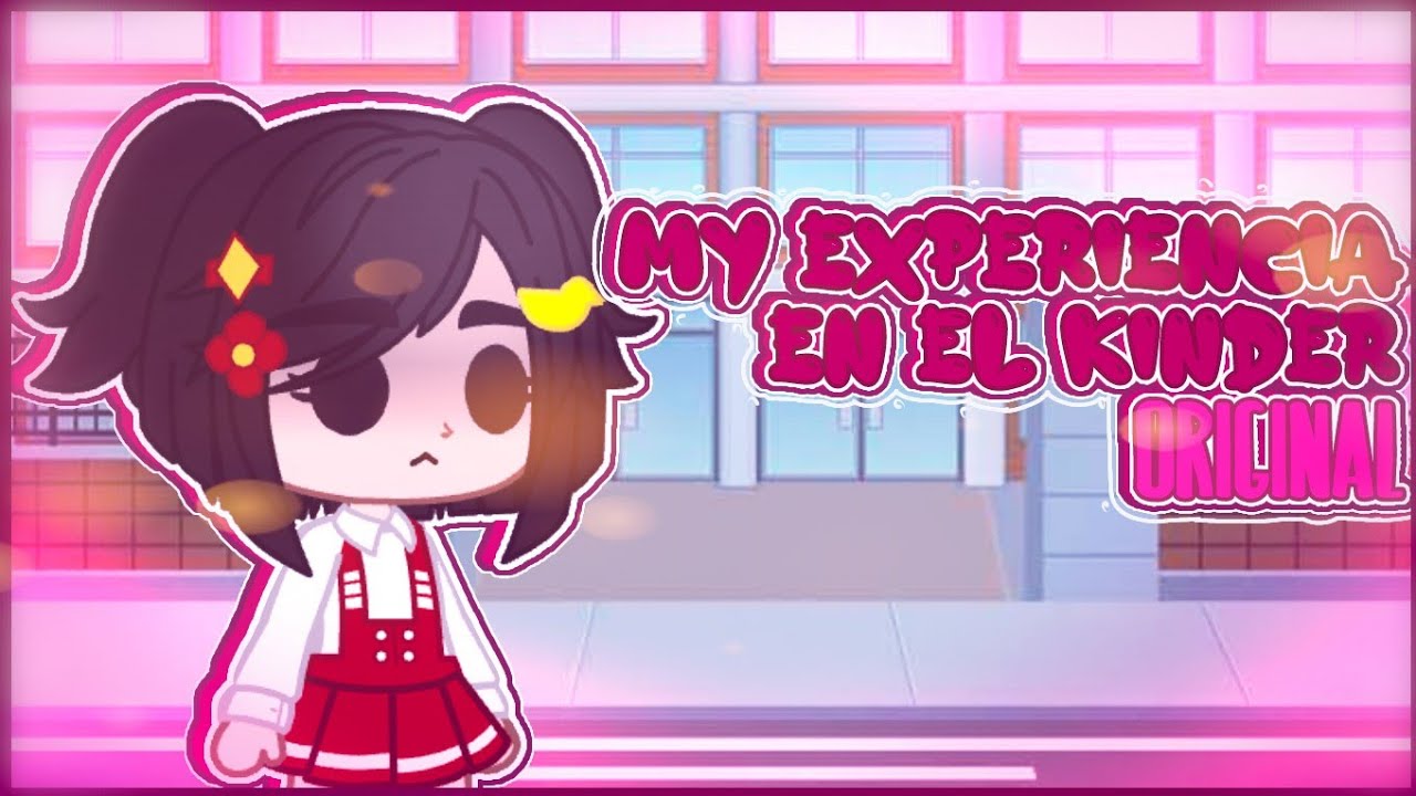 🙂My experiencia en el kinder😂||Original||xd||💜Kira Shakeru💜