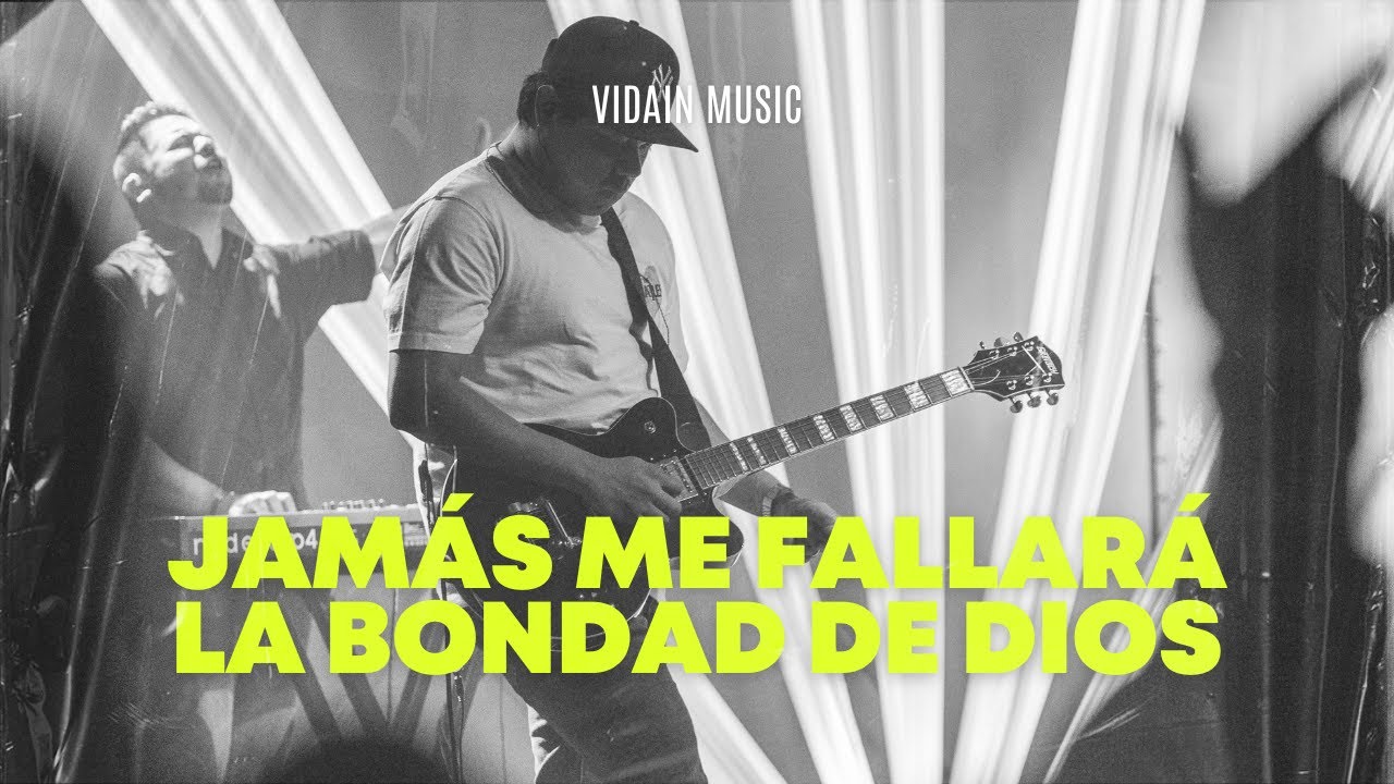 Jam&aacute;s me fallar&aacute; (Hindsight) + La bondad de Dios (Goodness Of God) | VIDAIN Music