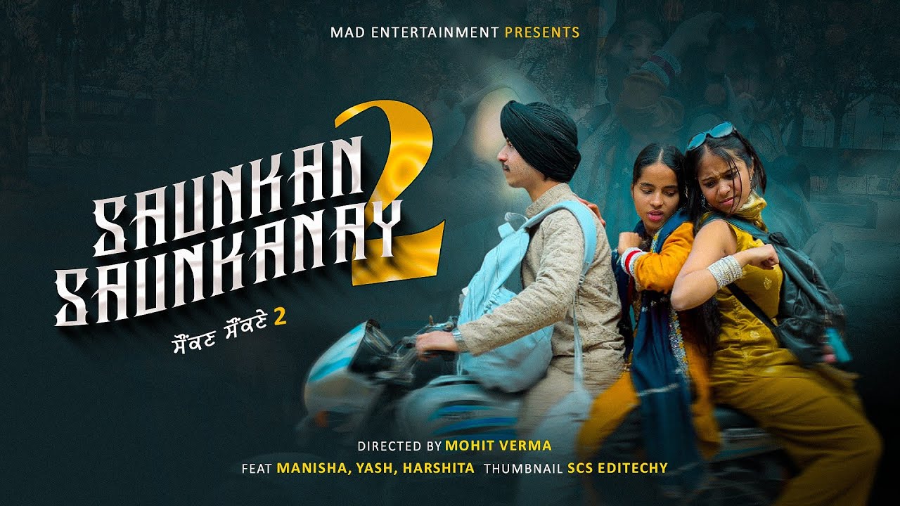 Saunkan Saunkanay 2 (Title Track) | Manisha,Yash, Harshita| Directed by Mohit Verma|