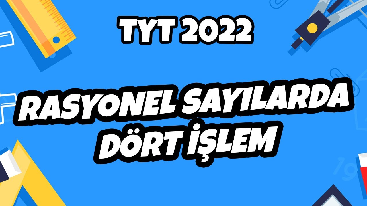 Rasyonel Sayılarda Dört İşlem | TYT Matematik 2022 #hedefekoş