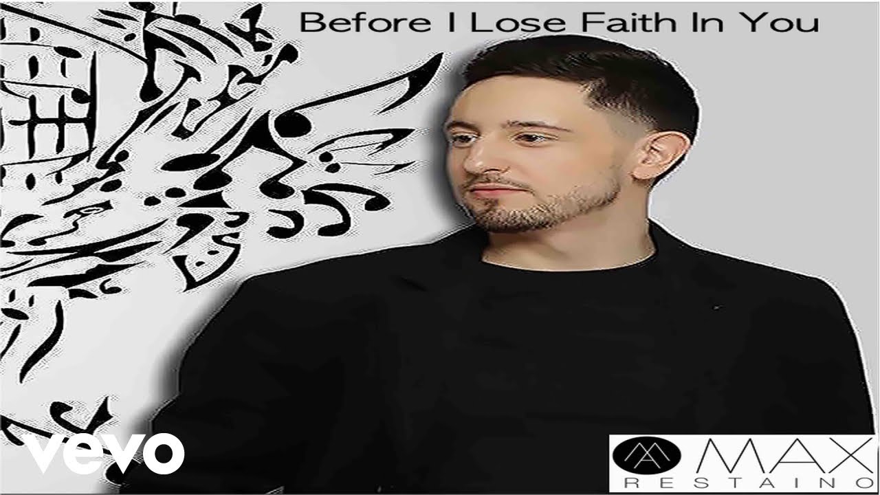 Max Restaino - Before I Lose Faith In You