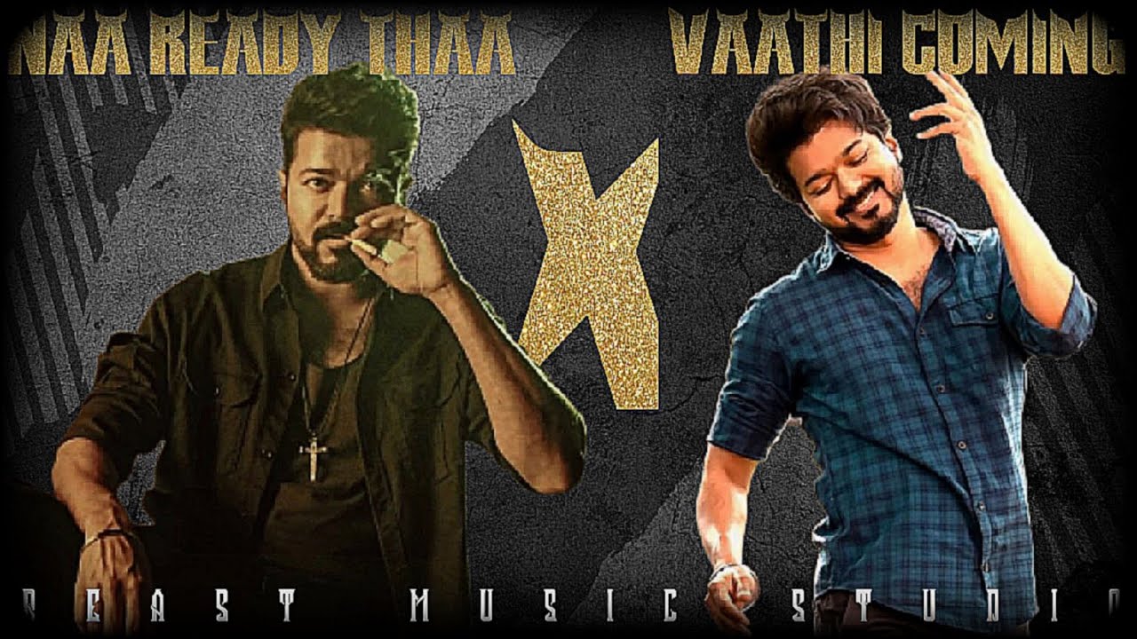NAA READY THAA X VAATHI COMING | MASHUP SONGS REMIX | THALAPATHY VIJAY SONGS | BEAST MUSIC STUDIO🎙️.