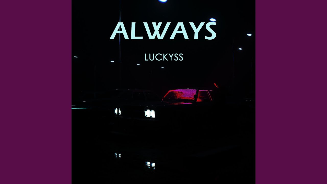 ALWAYS