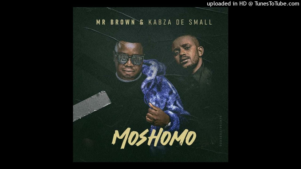 Mr Brown & Kabza De Small - Moshomo