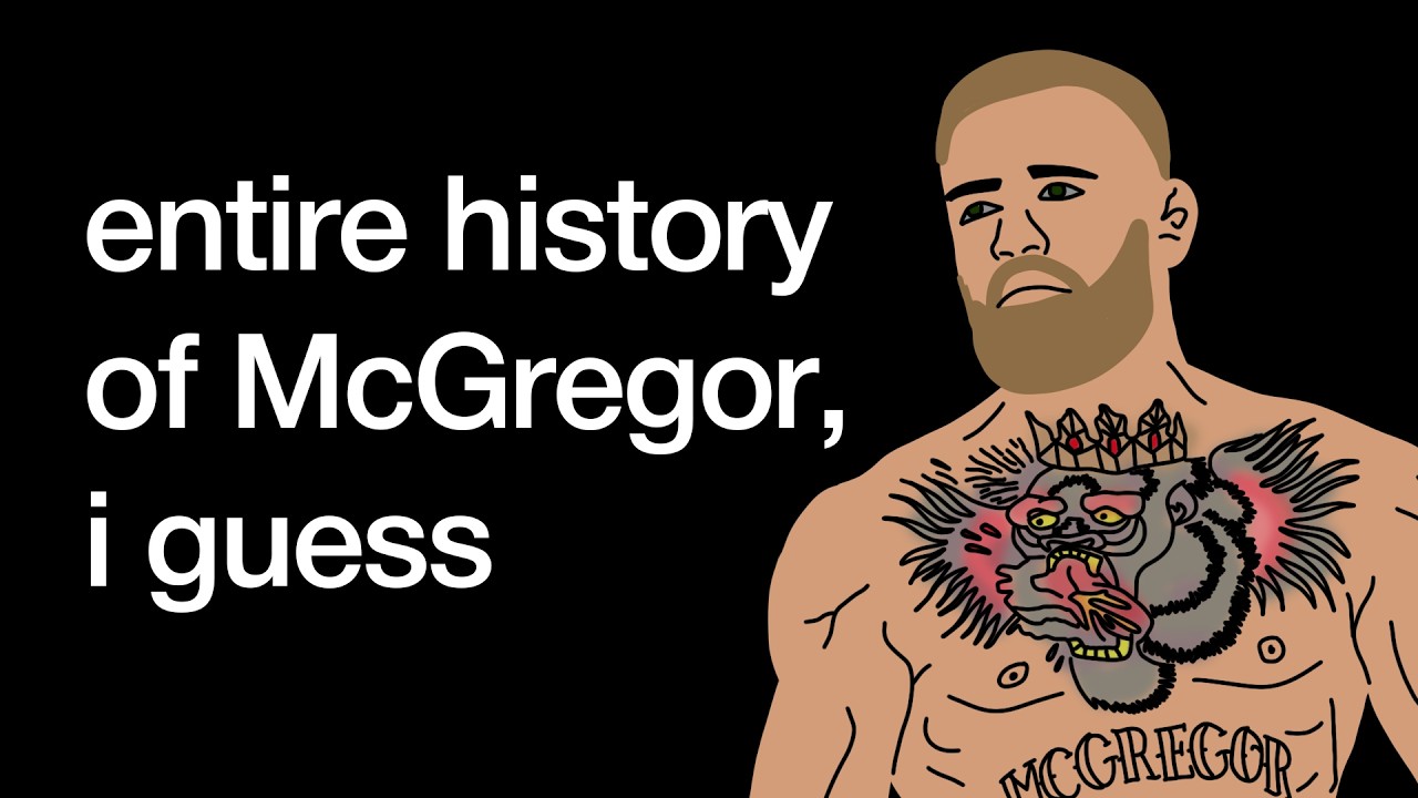 entire history of conor mcgregor, i guess