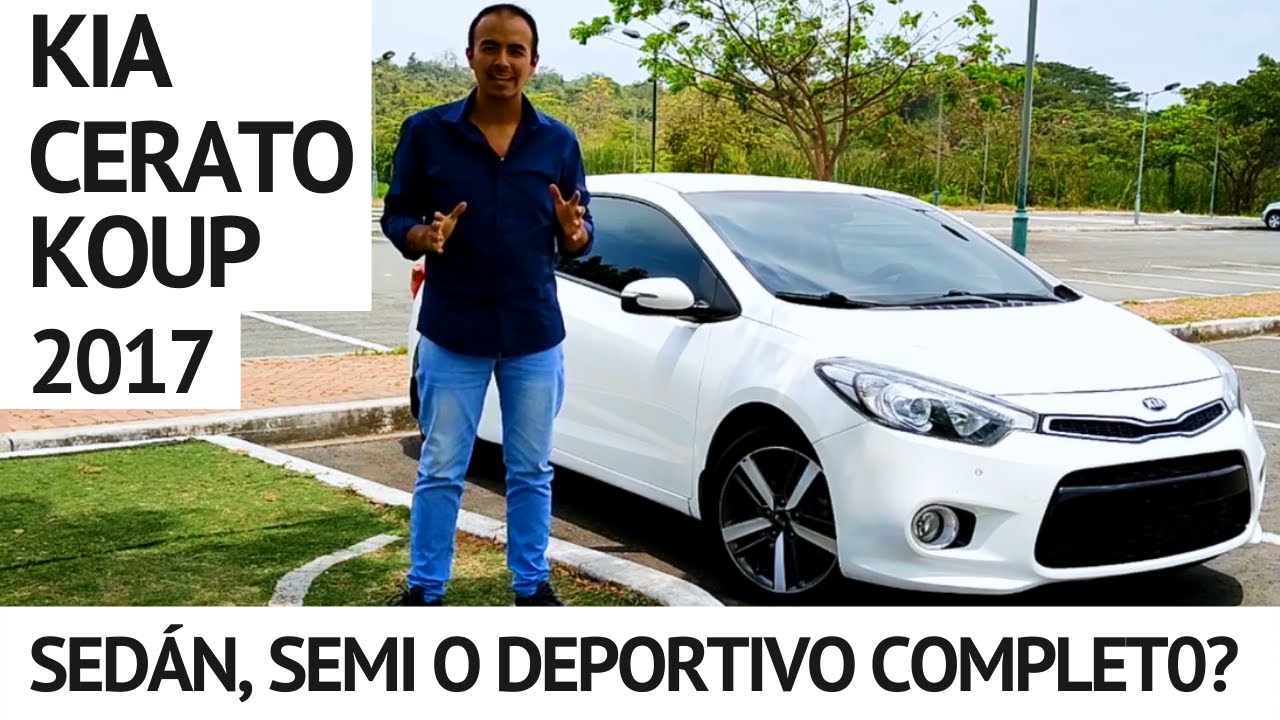 CONOCIENDO AL KIA CERATO KOUP 2017