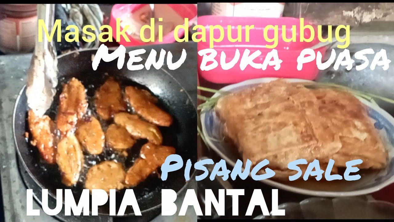 Bikin menu buka puasa,goreng pisang sale,lumpia bantal,mie goreng sawi