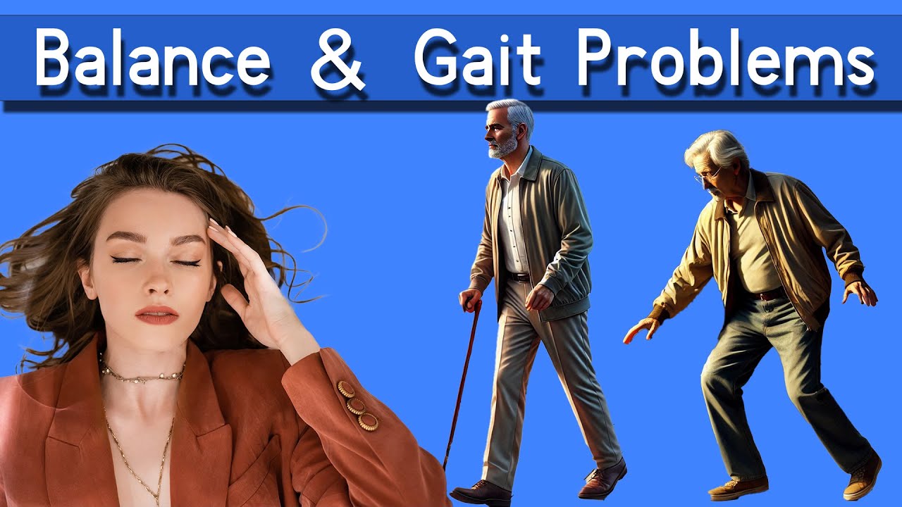 Top 7 Causes of Balance and Gait  Problems  You Shouldn&rsquo;t Ignore!