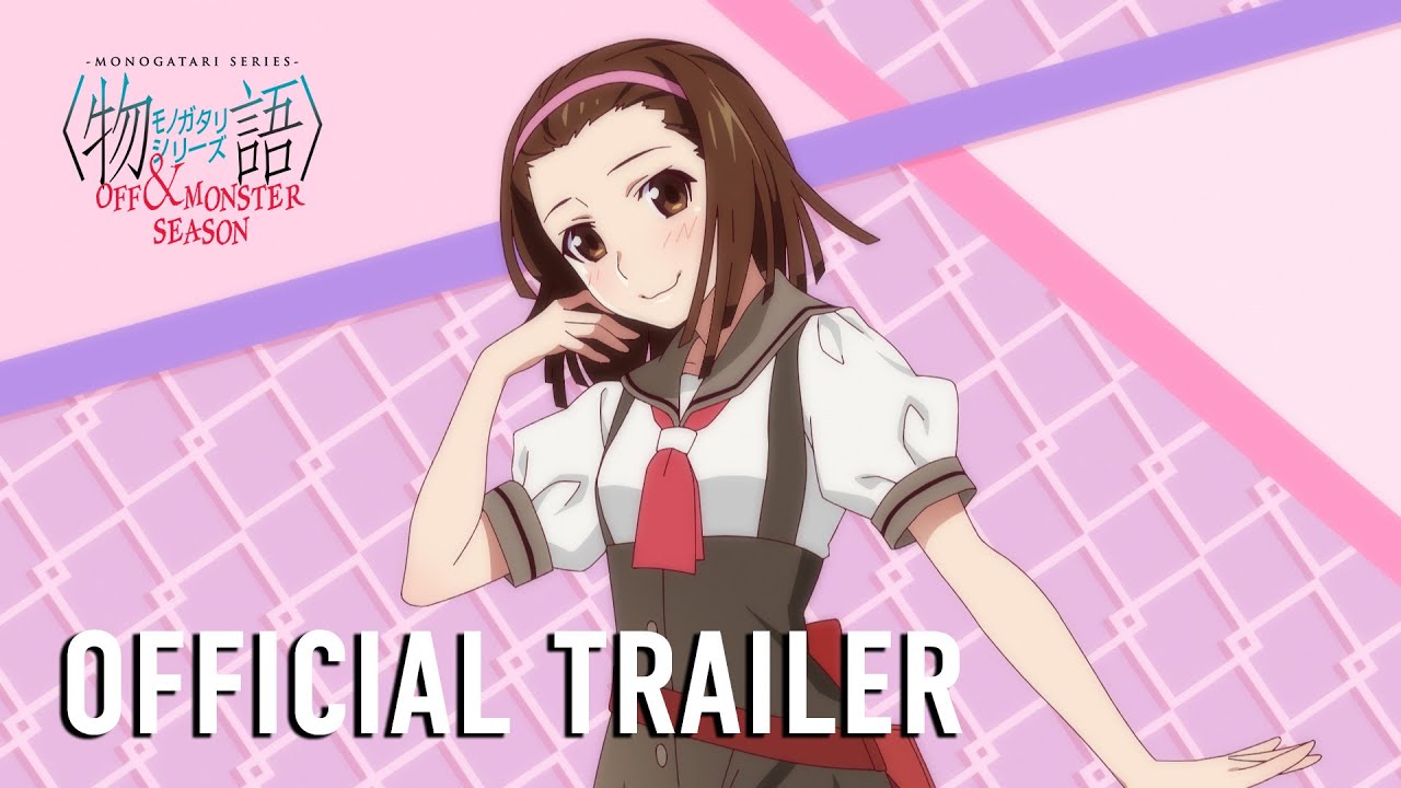 MONOGATARI Series OFF & MONSTER Season | OFFICIAL TRAILER