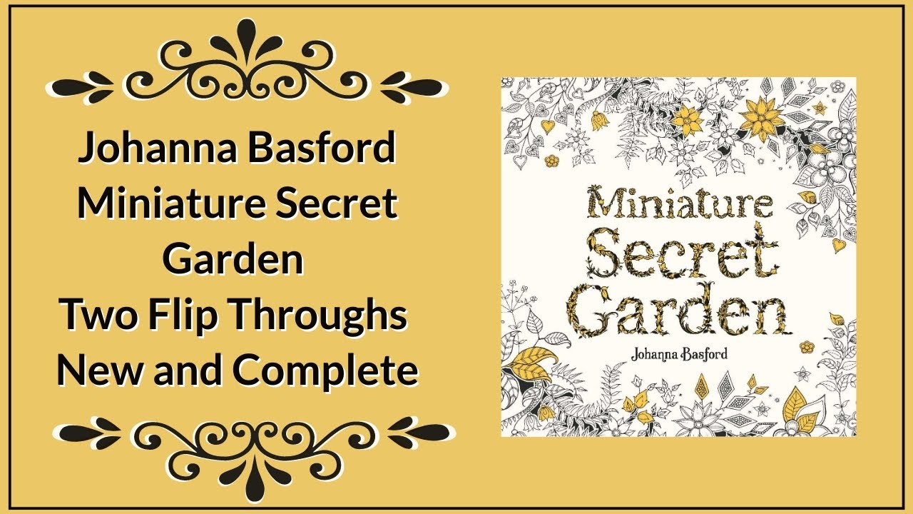 Miniature Secret Garden by Johanna Basford - Flip Throughs New and Completed