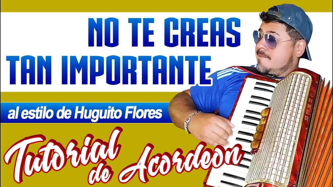TUTORIAL: NO TE CREAS TAN IMPORTANTE (Cumbia Estilo de Hugo Flores)