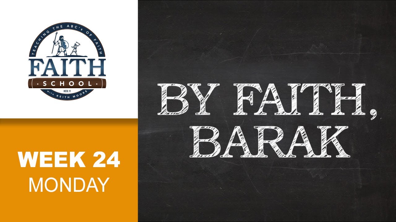 Monday - By Faith, Barak