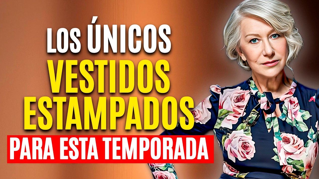 Los Únicos VESTIDOS ESTAMPADOS que DEBES tener a los 50+