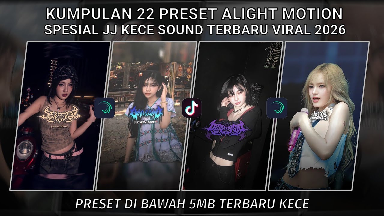 KUMPULAN 22 PRESET JJ ALIGHT MOTION SPESIAL JJ KECE SOUND TERBARU VIRAL 2026 | PRESET DI BAWAH 5MB