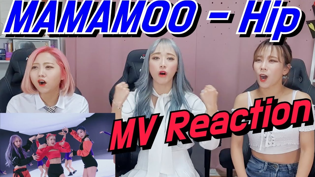 [K-POP] 여성댄스팀이 보는 MAMAMOO (마마무) - Hip MV Reaction 뮤비리액션