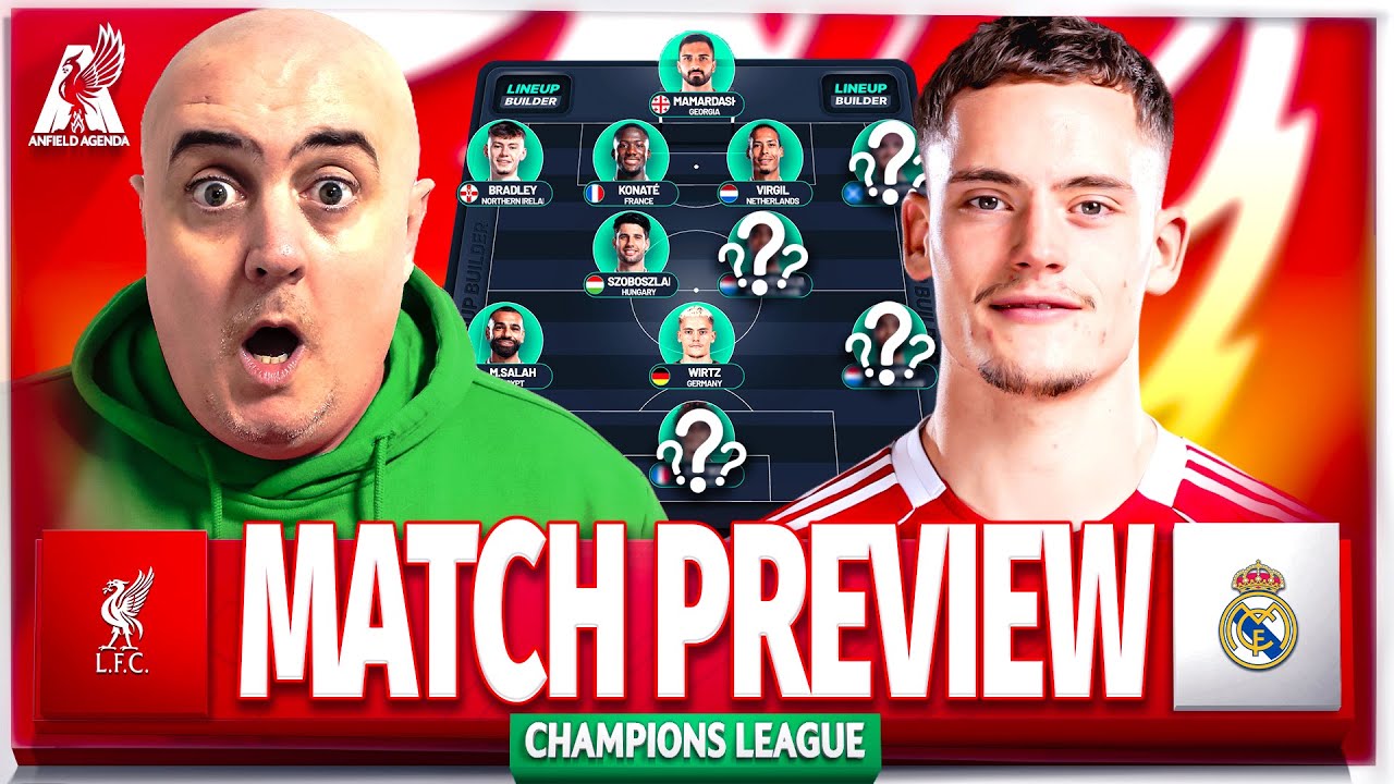 LIVERPOOL vs REAL MADRID! Starting XI Prediction & Preview