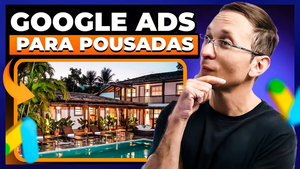 Google Ads para Pousadas e Hoteis. Campanha Passo a Passo para Ter Hóspedes Todos os Dias