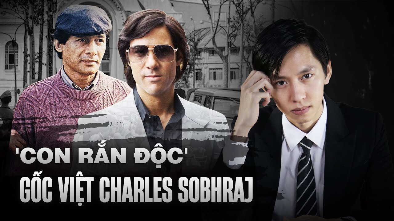 Sát Thủ Gốc Việt 'Người Rắn' Charles Sobhraj Khiến Cả Thế Giới Khiếp Sợ | Văn Tùng Siêu Kỳ Án