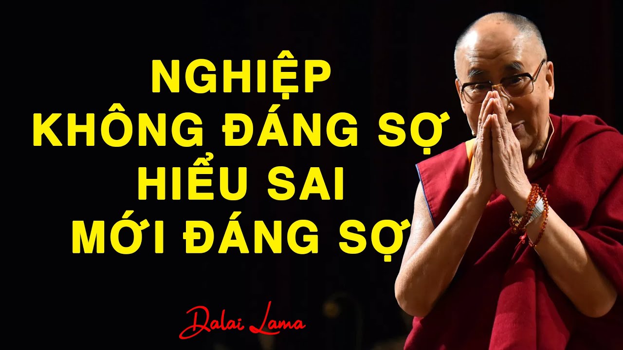 Nghiệp Không Đáng Sợ, Hiểu Sai Mới Đáng Sợ 