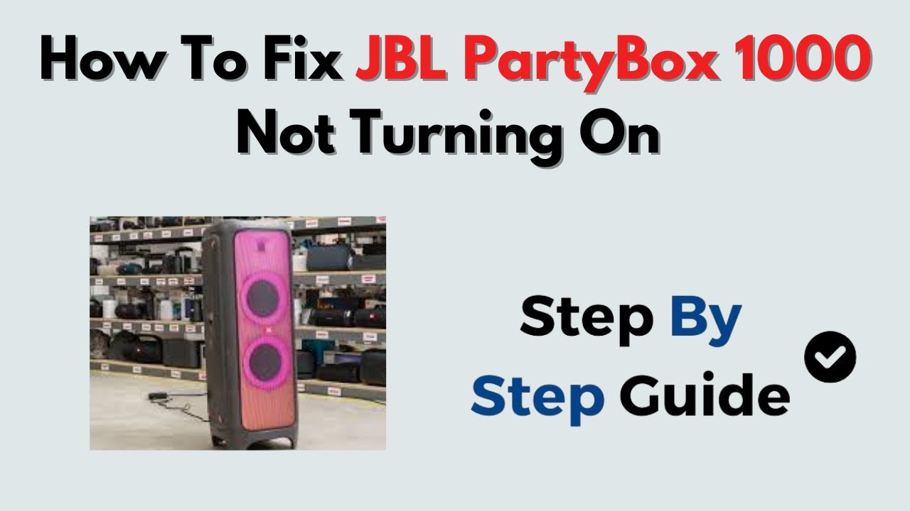 How to Fix JBL PartyBox 1000 Not Turning On – Power Supply, Cable & Reset Guide