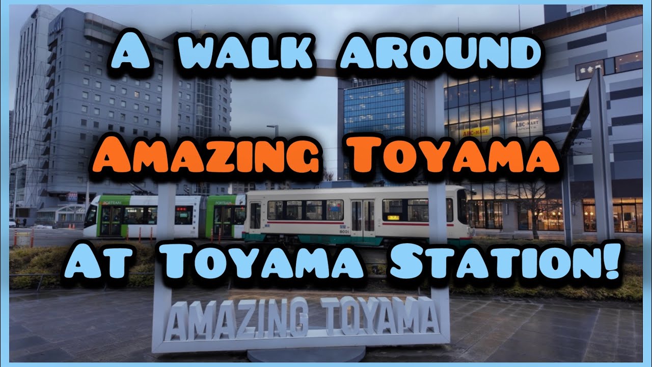 A walk around Amazing Toyama at Toyama Station!