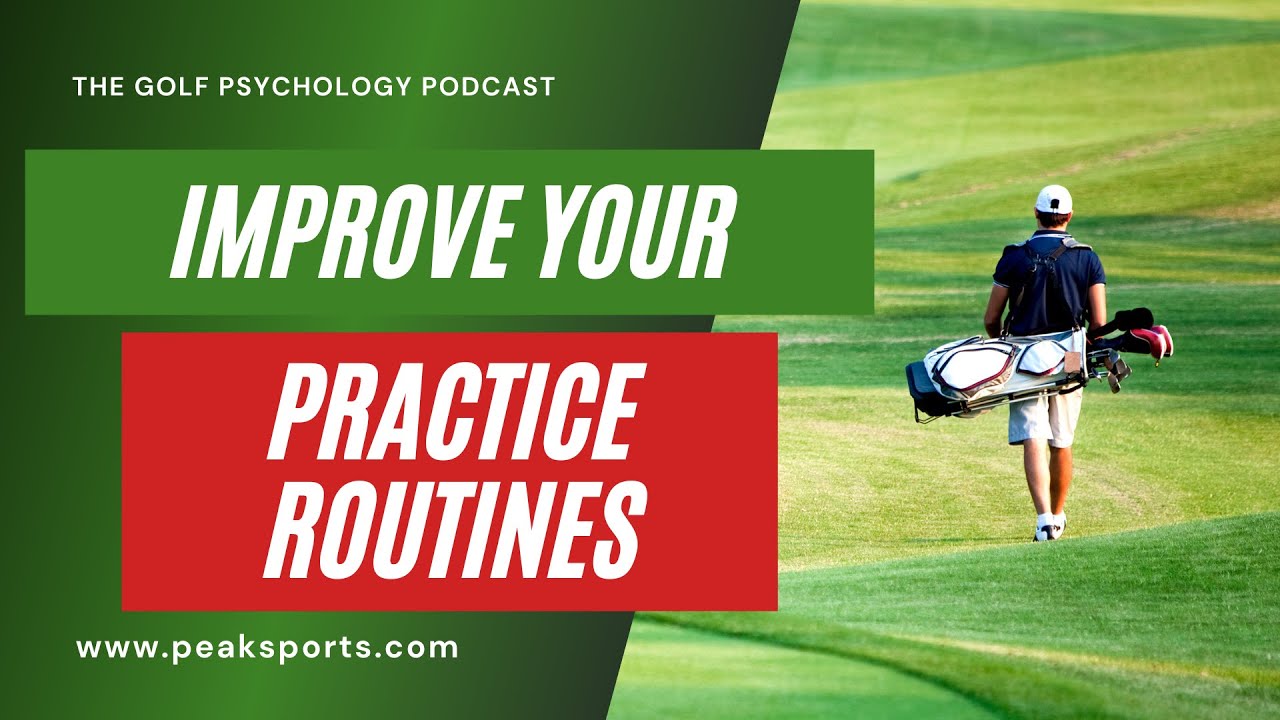 Golf Psychology for Golfers | How to Have Better Practice Routines