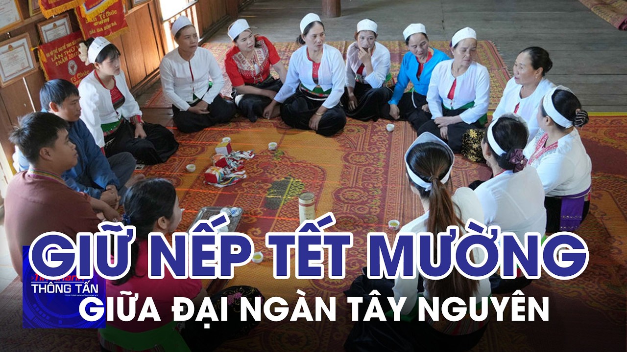 Giữ nếp Tết Mường giữa đại ngàn Tây Nguyên | Tin nhanh Thông tấn