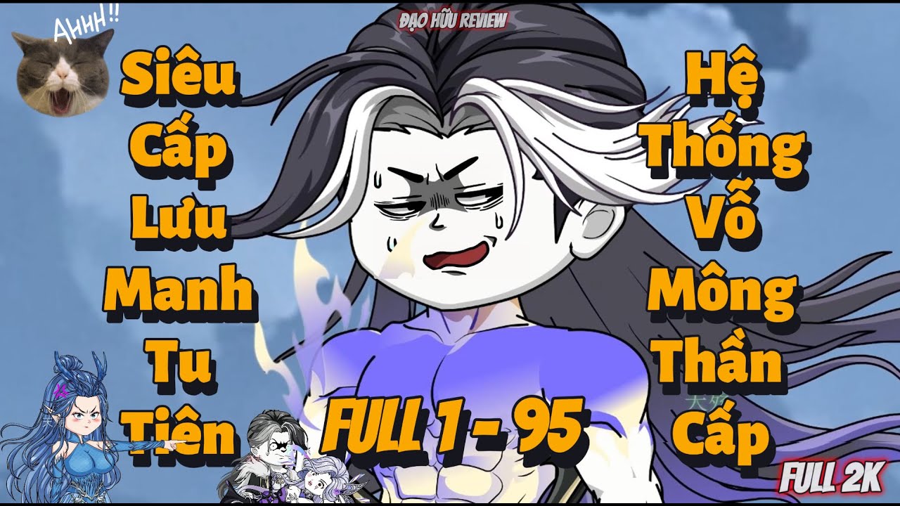 Full 1 - 95 | Si&ecirc;u Cấp Lưu Manh Tu Ti&ecirc;n - Hệ Thống Vỗ M&ocirc;ng Thần Cấp | Đạo Hữu Review