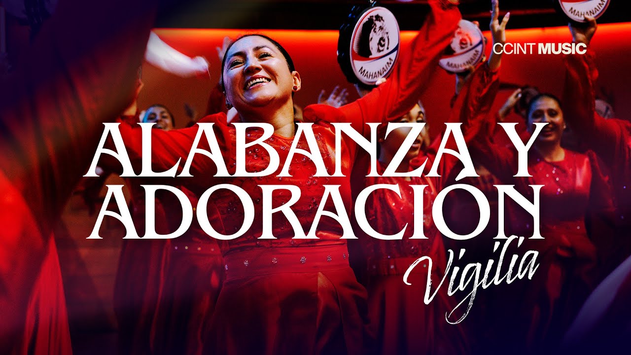 Alabanza y Adoración - Vigilia “Una Noche Ante el Rey”