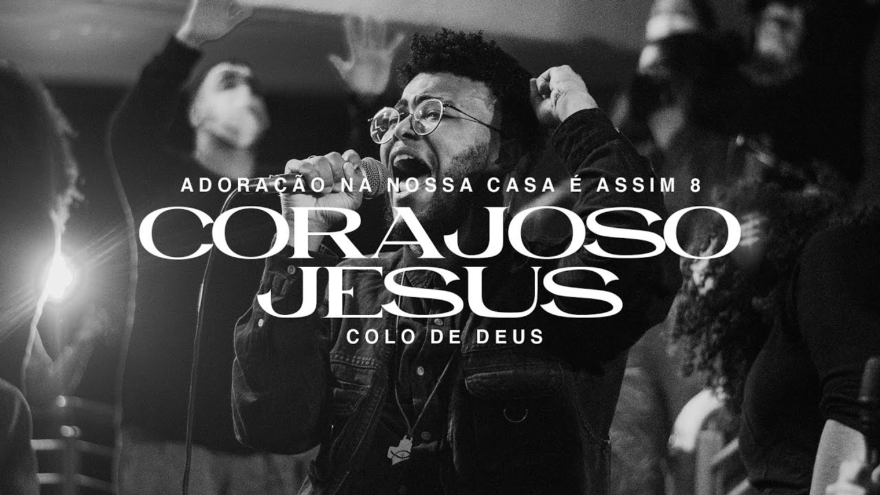 CORAJOSO JESUS // ADORAÇÃO NA NOSSA CASA É ASSIM 8 | COLO DE DEUS