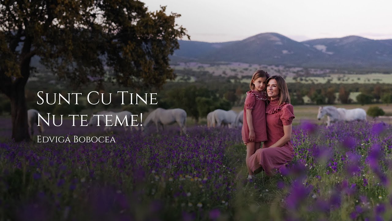 Sunt cu tine, nu te teme! - Edviga Bobocea