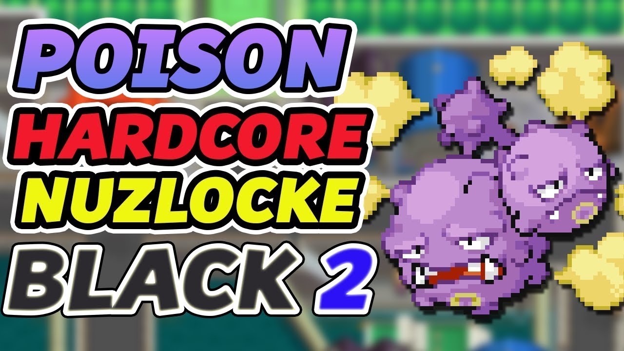 Pokemon Black 2 Hardcore Nuzlocke - Poison Types ONLY! (No items, No Overlevelling)