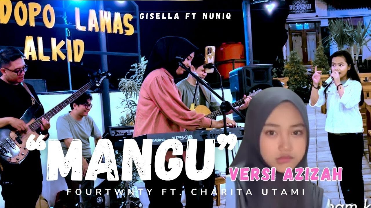 MANGU VERSI AZIZAH!! DIBAWAIN LIVE NGAMEN GISELLA ft. NUNIQ MANGU - FOURTWNTY Ft. CHARITA UTAMI