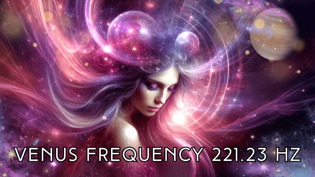 Awaken Your Inner Goddess! POWERFUL Sound Meditation with Venus Frequency 221.23 Hz 💗💗💗