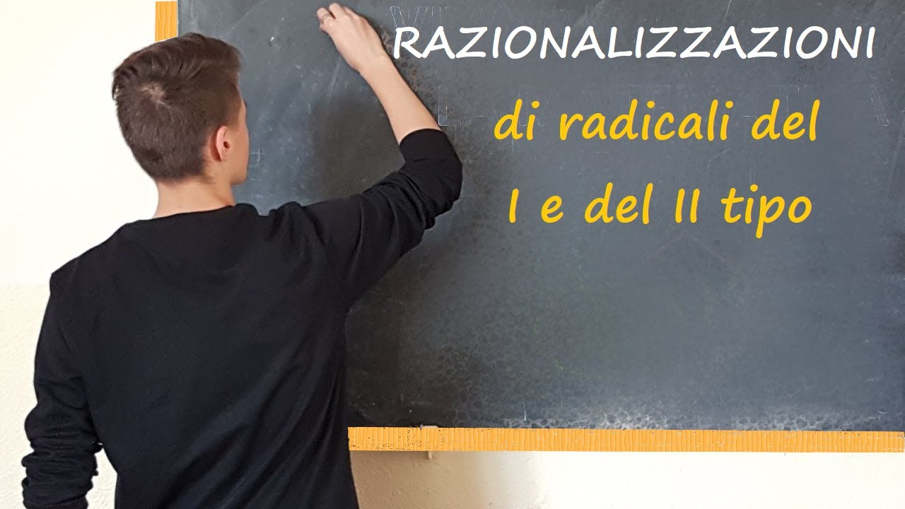 Radicali   RAZIONALIZZAZIONI  del I e del II tipo