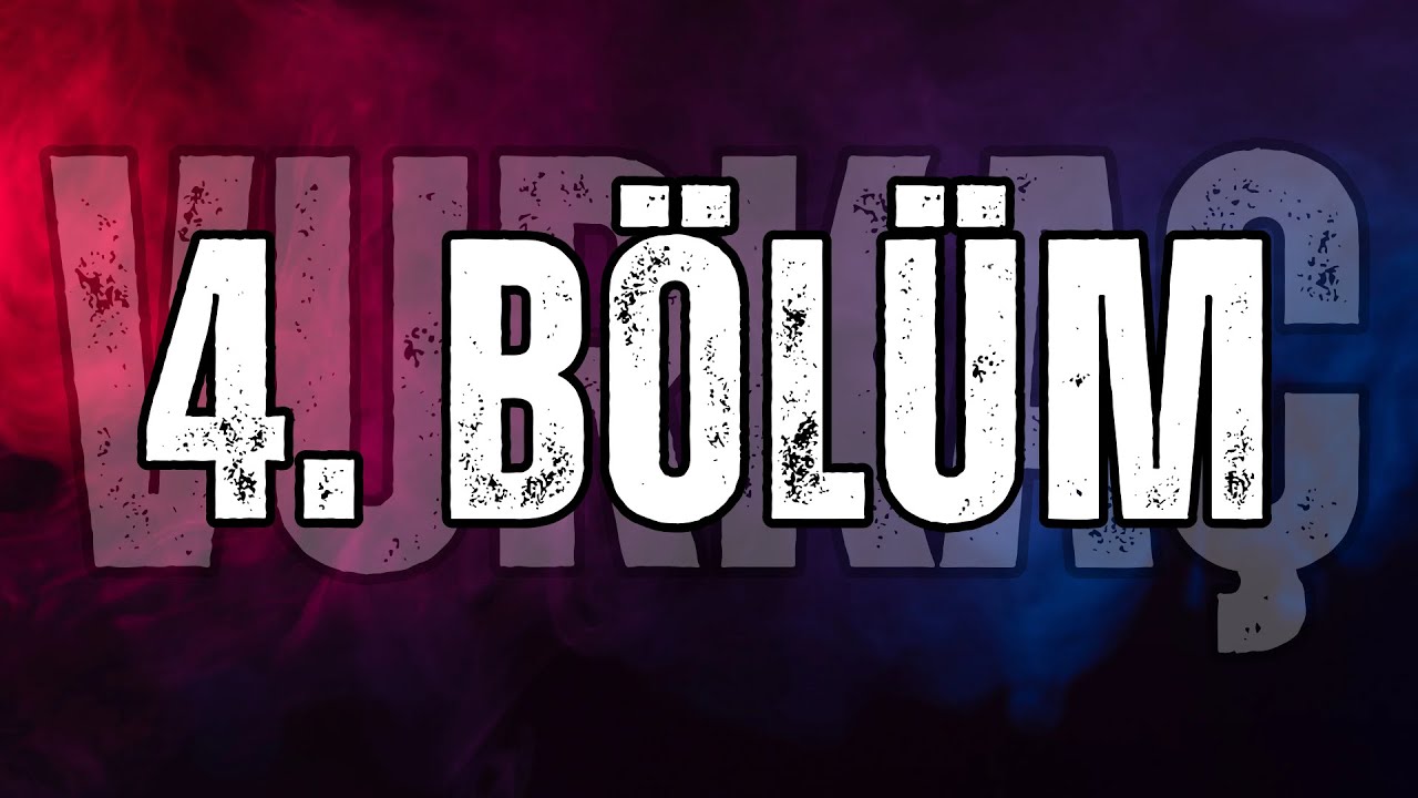VURKA&Ccedil; 4. B&Ouml;L&Uuml;M